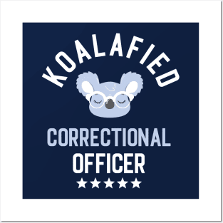 Koalafied Correctional Officer - Funny Gift Idea for Correctional Officers Posters and Art